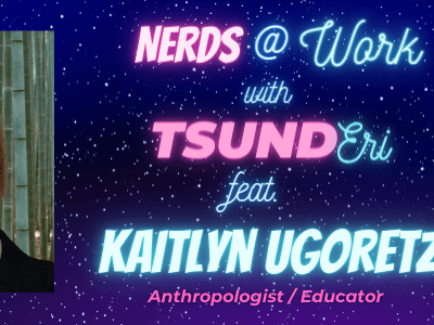 Nerds at Work w/ TsundEri: The Globalization of Shinto with Anthropologist Kaitlyn&nbsp;Ugoretz